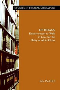 Cover image for Ephesians: Empowerment to Walk in Love for the Unity of All in Christ