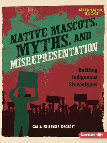 Cover image for Native Mascots, Myths, and Misrepresentation