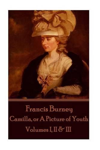 Cover image for Frances Burney - Camilla, or a Picture of Youth: Volumes I, II & III
