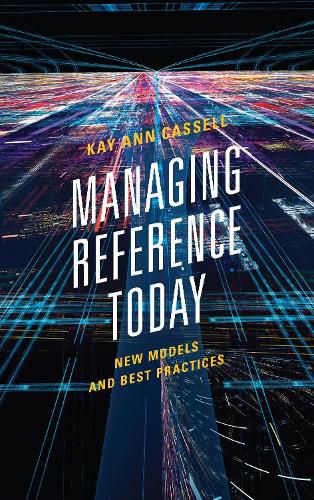 Cover image for Managing Reference Today: New Models and Best Practices