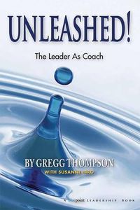 Cover image for Unleashed!: The Leader As Coach