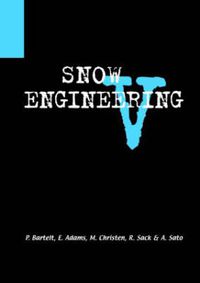 Cover image for Snow Engineering V: Proceedings of the Fifth International Conference on Snow Engineering, 5-8 July 2004, Davos, Switzerland