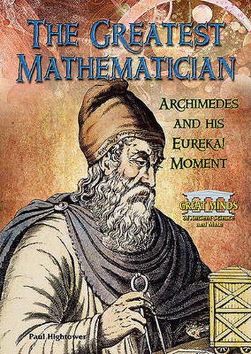 Cover image for The Greatest Mathematician: Archimedes and His Eureka! Moment