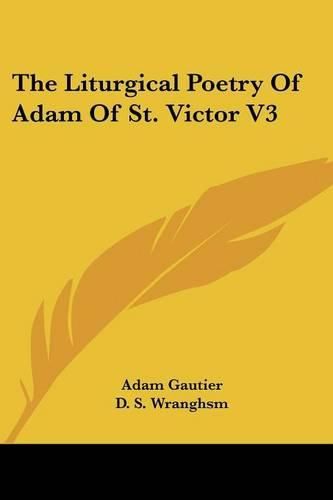 Cover image for The Liturgical Poetry of Adam of St. Victor V3