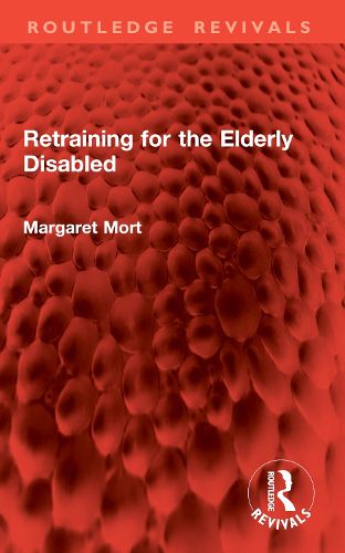 Cover image for Retraining for the Elderly Disabled
