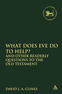 Cover image for What Does Eve Do To Help?: And Other Readerly Questions to the Old Testament