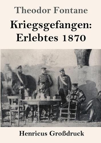 Cover image for Kriegsgefangen: Erlebtes 1870 (Grossdruck)