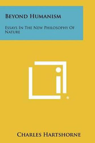 Cover image for Beyond Humanism: Essays in the New Philosophy of Nature