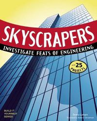 Cover image for SKYSCRAPERS: INVESTIGATE FEATS OF ENGINEERING WITH 25 PROJECTS