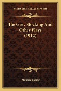 Cover image for The Grey Stocking and Other Plays (1912)