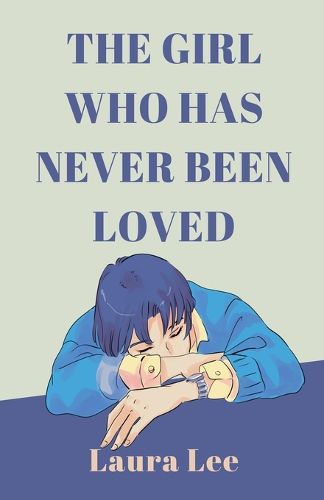 Cover image for The Girl Who Has Never Been Loved