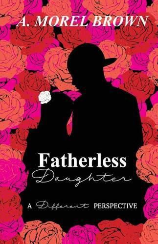 Cover image for Fatherless Daughter: A Different Perspective