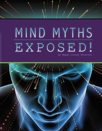 Cover image for Mind Myths Exposed!