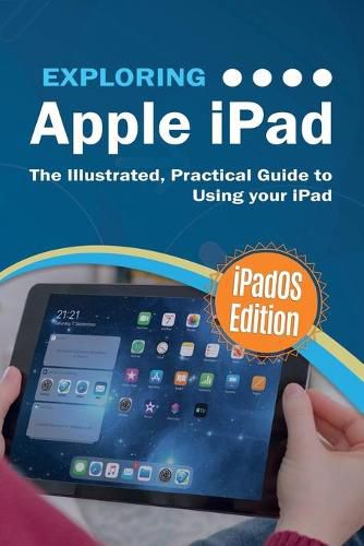 Cover image for Exploring Apple iPad: iPadOS Edition: The Illustrated, Practical Guide to Using iPad