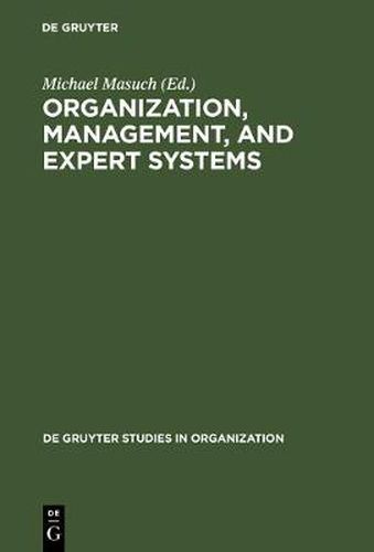 Cover image for Organization, Management, and Expert Systems: Models of Automated Reasoning