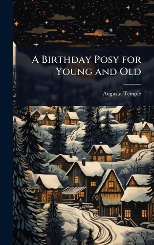 Cover image for A Birthday Posy for Young and Old