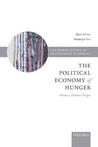 Cover image for Political Economy of Hunger: Volume 3: Endemic Hunger