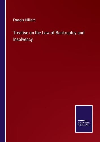 Cover image for Treatise on the Law of Bankruptcy and Insolvency