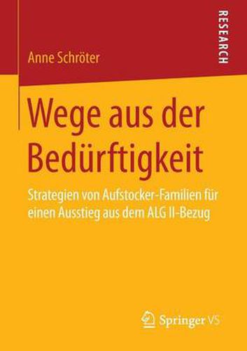 Cover image for Wege aus der Bedurftigkeit: Strategien von Aufstocker-Familien fur einen Ausstieg aus dem ALG II-Bezug