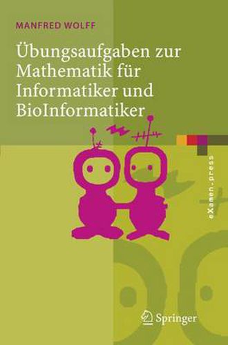 Cover image for Ubungsaufgaben Zur Mathematik Fur Informatiker Und Bioinformatiker: MIT Durchgerechneten Und Erklarten Losungen