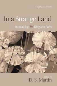 Cover image for In a Strange Land: Introducing Ten Kingdom Poets