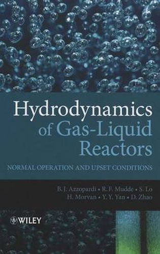 Hydrodynamics of Gas-Liquid Reactors: Normal Operation and Upset Conditions