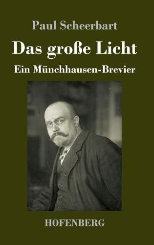 Das grosse Licht: Ein Munchhausen-Brevier