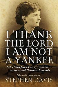 Cover image for I Thank the Lord I Am Not a Yankee