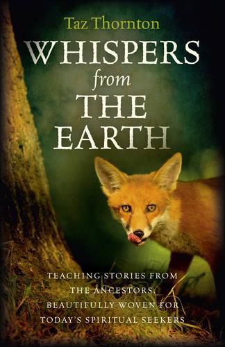 Cover image for Whispers from the Earth - Teaching stories from the ancestors, beautifully woven for today"s spiritual seekers