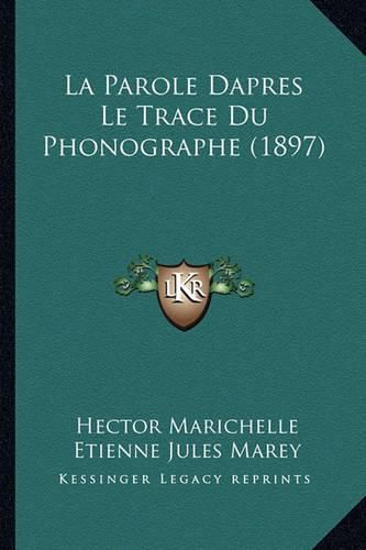 La Parole Dapres Le Trace Du Phonographe (1897)