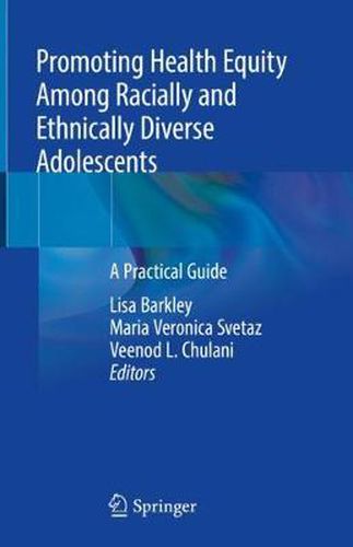 Cover image for Promoting Health Equity Among Racially and Ethnically Diverse Adolescents: A Practical Guide