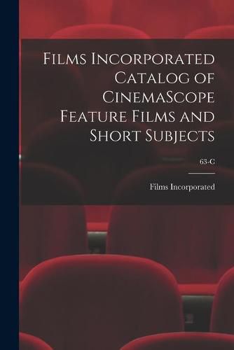 Cover image for Films Incorporated Catalog of CinemaScope Feature Films and Short Subjects; 63-C