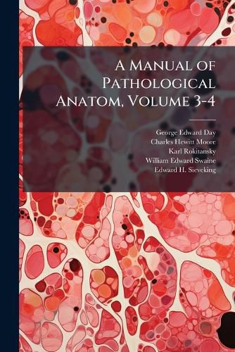 Cover image for A Manual of Pathological Anatomy