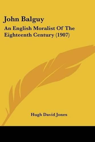 Cover image for John Balguy: An English Moralist of the Eighteenth Century (1907)