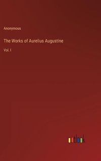 Cover image for The Works of Aurelius Augustine