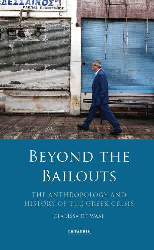 Cover image for Beyond the Bailouts: The Anthropology and History of the Greek Crisis