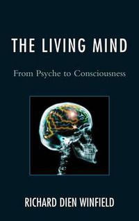 Cover image for The Living Mind: From Psyche to Consciousness