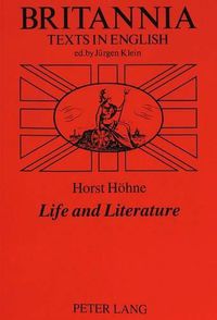 Cover image for Life and Literature: Eine Auswahl Von Texten Zur Englischen Und Amerikanischen Literatur 1959-1996