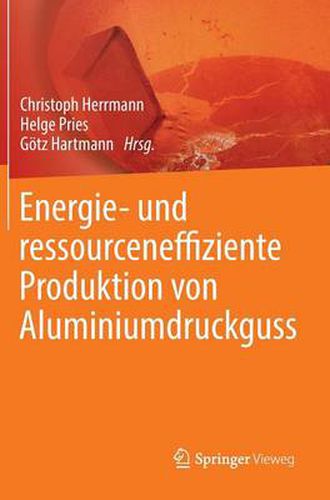 Energie- Und Ressourceneffiziente Produktion Von Aluminiumdruckguss