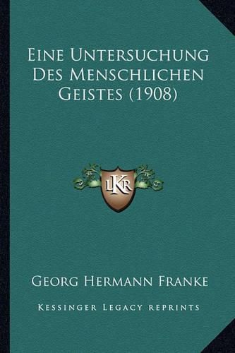 Eine Untersuchung Des Menschlichen Geistes (1908)