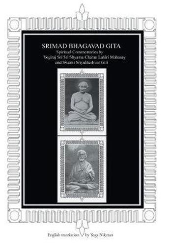 Cover image for Srimad Bhagavad Gita: Spiritual Commentaries by Yogiraj Sri Sri Shyama Charan Lahiri Mahasay and Swami Sriyukteshvar Giri