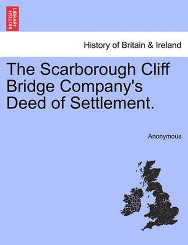 Cover image for The Scarborough Cliff Bridge Company's Deed of Settlement.