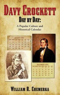 Cover image for Davy Crockett Day by Day: A Popular Culture and Historical Calendar (hardback)