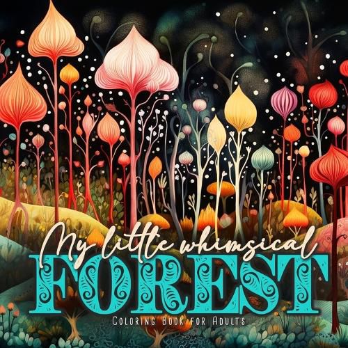 Cover image for My little whimsical Forest Coloring Book for Adults