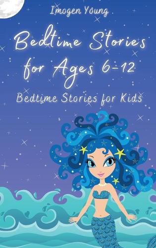 Cover image for Bedtime Stories for Ages 6-12: Bedtime Stories for Kids