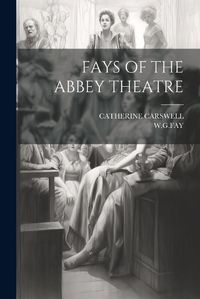 Cover image for Fays of the Abbey Theatre