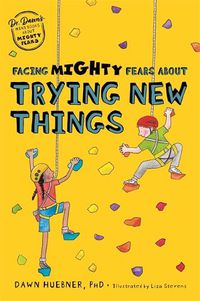 Cover image for Facing Mighty Fears About Trying New Things