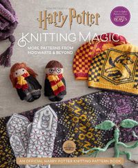 Cover image for Harry Potter: Knitting Magic: More Patterns From Hogwarts and Beyond: An Official Harry Potter Knitting Book (Harry Potter Craft Books, Knitting Books)
