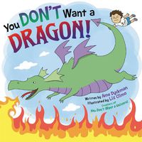 Cover image for You Don't Want a Dragon!