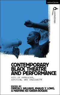 Cover image for Contemporary Black Theatre and Performance: Acts of Rebellion, Activism, and Solidarity